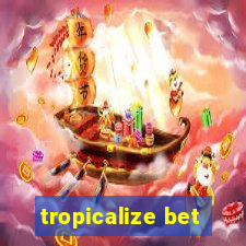 tropicalize bet